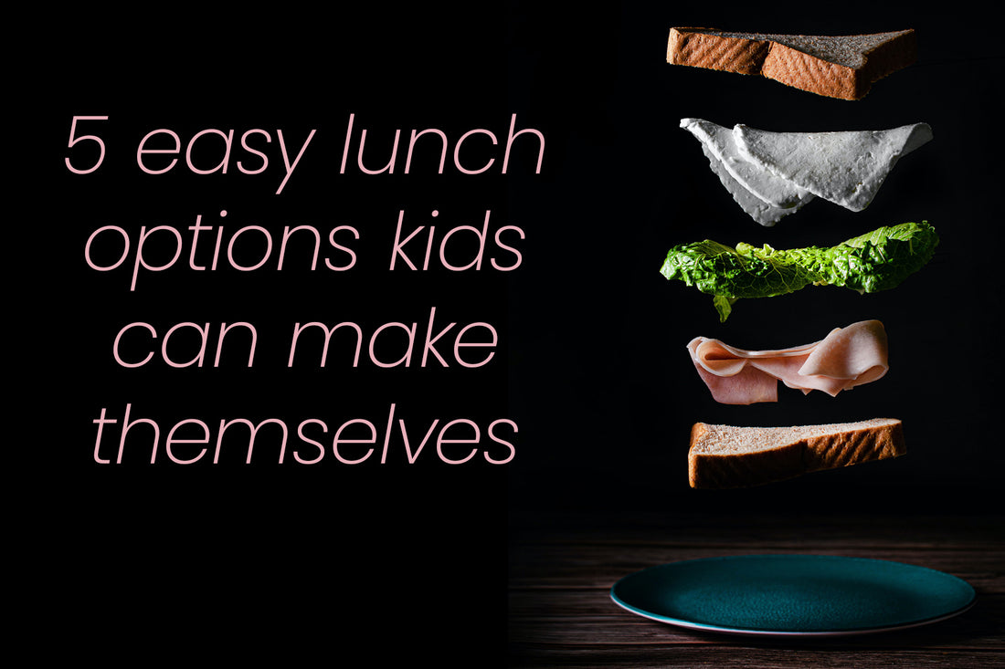 5 easy lunch options kids can make themselves