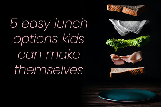 5 easy lunch options kids can make themselves